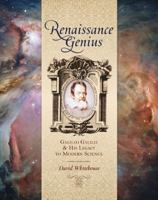 Renaissance Genius: Galileo Galilei & His Legacy to Modern Science 1402769776 Book Cover