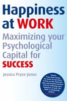 Happiness at Work: Maximizing Your Psychological Capital for Success 0470749466 Book Cover