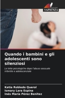 Quando i bambini e gli adolescenti sono silenziosi (Italian Edition) 6209742505 Book Cover