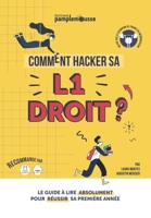 Comment Hacker sa L1 Droit ?: Le Guide à lire ABSOLUMENT pour réussir votre première année ! 2492535029 Book Cover