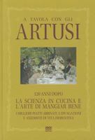 A Tavola Con Gli Artusi: 120 Anni Dopo. La Scienza in Cucina E L'Arte Di Mangiar Bene. I Migliori Piatti Abbinati a Divagazioni E Aneddoti Di Vita Fiorentina 8856300613 Book Cover