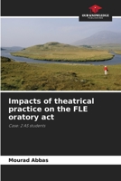 Impacts of theatrical practice on the FLE oratory act: Case: 2 AS students 6206140083 Book Cover