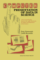 Computer Presentation of Data in Science: A do-it-yourself guide based on the Apple Macintosh for authors and illustrators in the sciences 089838415X Book Cover