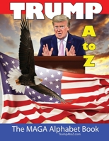 Trump A to Z: A Make America Great Again Book B08KH6N6QF Book Cover