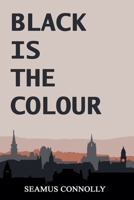 Black Is The Colour 1739404203 Book Cover