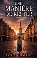 Une manière de rester (French Edition) 2956708198 Book Cover