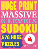 Huge Print Massive Sudoku 6 Levels: 576 Sudoku Puzzles from Beginner Level to the Ultimate Difficulty with 2 puzzles per page. 8.5 x 11 inch book 9527278163 Book Cover