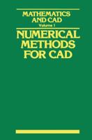 Mathematics and CAD: Volume 1: Numerical Methods for CAD 1468415131 Book Cover