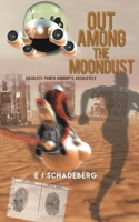 Out Among the Moondust 1398428264 Book Cover