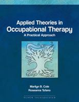 Applied Theories in Occupational Therapy: A Practical Approach 1556425732 Book Cover