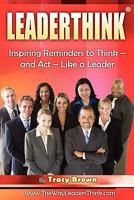 Leaderthink(r) Volume1: Inspiring Reminders to Think - And ACT - Like a Leader 1889819247 Book Cover