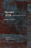 The Labor of Life: Selected Plays 0804748586 Book Cover