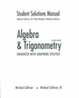 Algebra and Trigonometry Enhanced With Graphing Utilities. Student Solutions Manual 0130853127 Book Cover