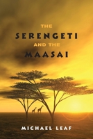 The Serengeti and the Maasai 1447775929 Book Cover