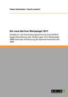 Der neue Berliner Mietspiegel 2011: Handbuch und Entscheidungssammlung einschließlich Gegenüberstellung aller Änderungen zum Mietspiegel 2009 sowie ... Spannenmerkmale seit 2005 3640949951 Book Cover