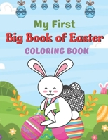 My First Big Book of Easter Coloring Book: A Coloring Book with Simple, Fun, Easy To Draw kids activity B08XL7YWMH Book Cover