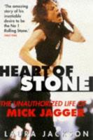 Heart of Stone: The Unauthorized Life of Mick Jagger 1856851311 Book Cover