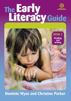 The Early Literacy Guide: Book 2 Reading and Writing 1927221013 Book Cover