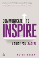 Communicate to Inspire: A Guide for Leaders 0749468149 Book Cover