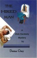 The Hired Man: A Dick Hardesty Mystery (Grey, Dorien. Dick Hardesty Series, No. 4.) 1879194767 Book Cover