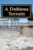 A Dubious Terrain 146818413X Book Cover