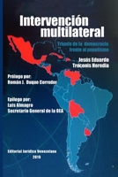 INTERVENCIÓN MULTILATERAL EN VENEZUELA. TRIUNFO DE LA DEMOCRACIA FRENTE AL POPULISMO (Spanish Edition) 9803654683 Book Cover