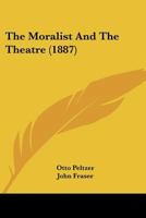 The Moralist And The Theatre 3337303692 Book Cover
