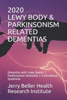 LEWY BODY & PARKINSONISM RELATED DEMENTIAS: Dementia with Lewy Bodies | Parkinsonism Dementia | Corticobasal Syndrome (Dementia Overview) 1652157352 Book Cover