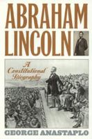 Abraham Lincoln: A Constitutional Biography 0847694321 Book Cover