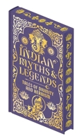 Indian Myths & Legends: Tales of Divinity and Heroism (Collectible Myths and Legends) 1398861049 Book Cover