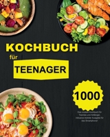 Kochbuch für Teenager 1915011582 Book Cover