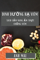 Dinh Dưỡng Hạ Viêm: Sách Cẩm Nang Ẩm Thực Chống Viêm 1835590241 Book Cover