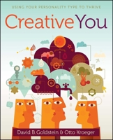 Creative You: Using Your Personality Type to Thrive 1582703655 Book Cover