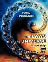 The Laws of the Universe: In Earthly and Heavenly Life! 146788507X Book Cover