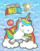 Einhorn Malbuch: Malbuch für Kinder jeden Alters | 40 hübsche Einhornzeichnungen zum Ausmalen 1703899180 Book Cover