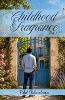 Childhood Fragrance Part-1 B0HD9P1TVQ Book Cover