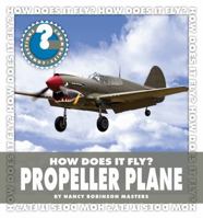 How Does It Fly? Propeller Plane 1610800702 Book Cover