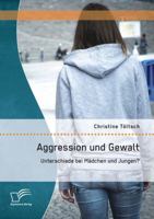 Aggression und Gewalt: Unterschiede bei Mädchen und Jungen? 3842880650 Book Cover