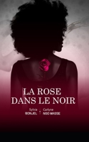 La Rose Dans Le Noir B08BW8KVSN Book Cover