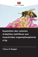 Exposition des colonies d'abeilles mellifères aux insecticides organophosphorés à Eg 6209631347 Book Cover