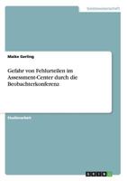 Gefahr Von Fehlurteilen Im Assessment-Center Durch Die Beobachterkonferenz 3656602069 Book Cover