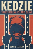 Kedzie: Saint Helena Island Slave 0578087529 Book Cover