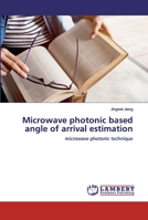 Microwave photonic based angle of arrival estimation 620251759X Book Cover