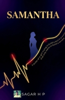 Samantha: A Pulse of a Girl Trying to Build a Soul in a World That Only Wants to Build a Servent B0GZZ4FSL7 Book Cover