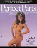 Perfect Parts: A World Champions Guide to Spot Slimming Shaping and Strengthening Your Body 0446385344 Book Cover
