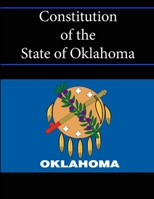 Constitution of the State of Oklahoma 1304117901 Book Cover
