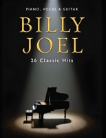 Billy Joel 26 Classic Hits – Piano, Vocal & Guitar B0FFQNZLP4 Book Cover