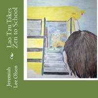 Lao Tzu Takes Zen to School 1530872685 Book Cover
