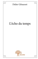 L'écho du temps (French Edition) 2332679553 Book Cover