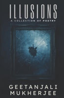 Illusions: A Collection of Poetry 1542688949 Book Cover